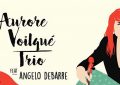 Aurore Voilqué Trio feat. Angelo Debarre - Un soir d'été